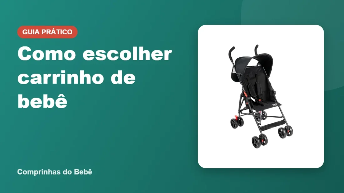 Como escolher carrinho de bebê - Comprinhas do Bebê