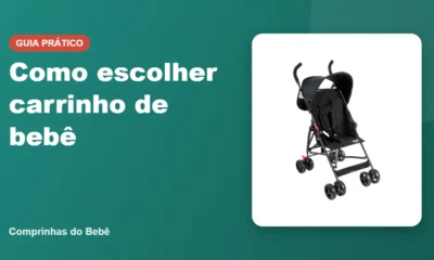 Como escolher carrinho de bebê - Comprinhas do Bebê