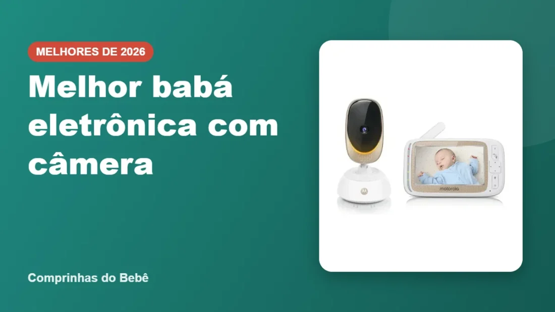 Melhor babá eletrônica com câmera - Comprinhas do Bebê