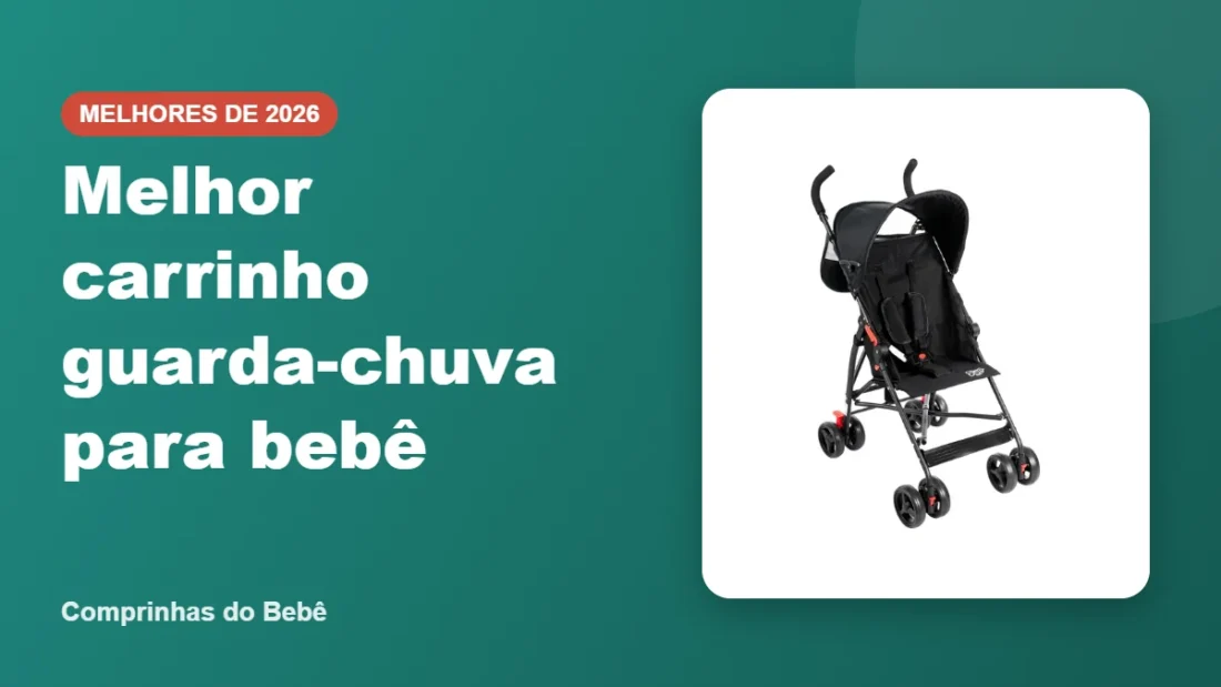 Melhor carrinho guarda-chuva para bebê - Comprinhas do Bebê