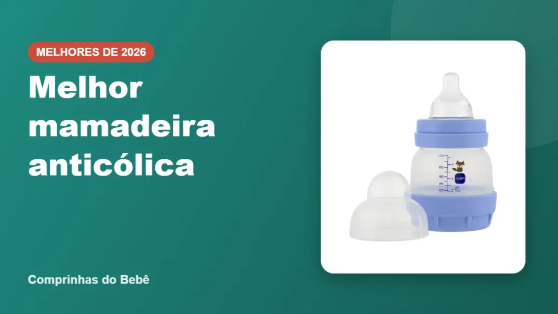 Melhor mamadeira anticólica - Comprinhas do Bebê
